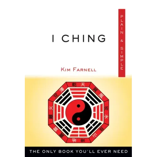 I Ching Plain & Simple: The Only Book You'll Ever Need