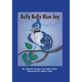 Bully Bully Blue Jay