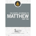 The Gospel According to Matthew, Part Two