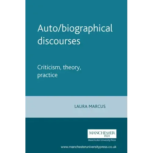 Auto/Biographical Discourses: Criticism, Theory, Practice