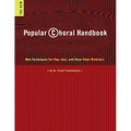 Popular Choral Handbook: New Techniques for Pop, Jazz, and Show Choir Directors