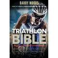 Triathlon Bible: What Every Athlete Needs To Know About Triathlons: Bridge the Gap on Nutrition, Fitness and Stamina for Triathlons