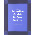 Levantine Arabic for Non-Natives: A Proficiency-Oriented Approach: Student Book