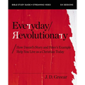 Everyday Revolutionary Bible Study Guide Plus Streaming Video: How Daniel's Story and Peter's Example Help You Live as a Christian Today
