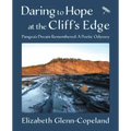 Daring to Hope at the Cliff's Edge: Pangea's Dream Remembered: A Poetic Odyssey