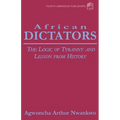 African Dictators. the Logic of Tyrany and Lesson from History