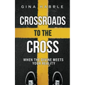 Crossroads to the Cross: When the Divine Meets Your Reality