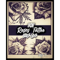 101 Roses Tattoo Flash Book
