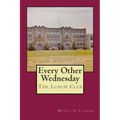 Every Other Wednesday: The Lunch Club