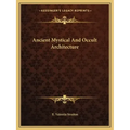Ancient Mystical and Occult Architecture