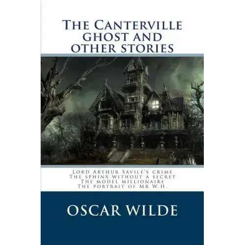 The Canterville ghost and other stories