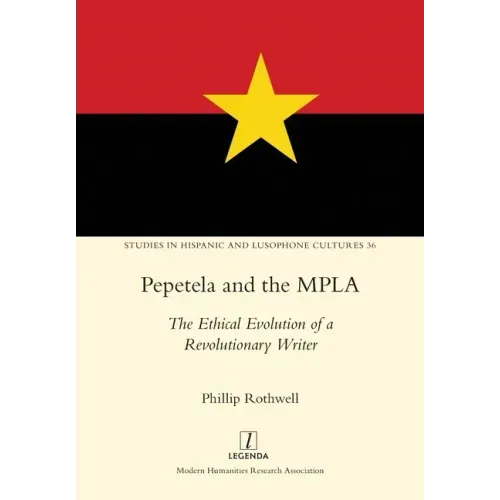 Pepetela and the MPLA: The Ethical Evolution of a Revolutionary Writer