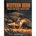 Western Hero: Rough and Ready Roleplaying