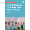 The Soft Power of the Korean Wave: Parasite, Bts and Drama
