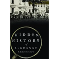 Hidden History of Lagrange, Kentucky