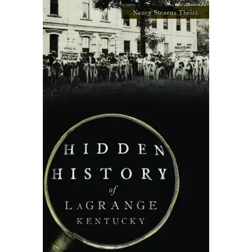 Hidden History of Lagrange, Kentucky