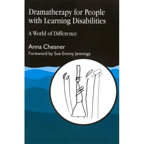 Dramatherapy for People with Learning Disabilities: A World of Difference