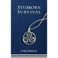 Stubborn Survival