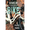 Traveling at the Speed of Bike: It's a memoir. It's a movement.