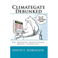 Climategate Debunked: Big Brother, Mainstream Media, Cover-ups