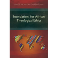 Foundations for African Theological Ethics