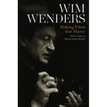 Wim Wenders: Making Films That Matter
