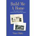Build Me a Home: The author's parents build not just a house but a home.