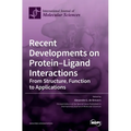 Recent Developments on Protein-Ligand Interactions: From Structure, Function to Applications