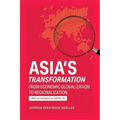 Asia's Transformation: From Economic Globalization to Regionalization
