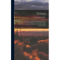 Texas: Observations, Historical, Geographical and Descriptive, in a Series of Letters; Written During a Visit to Austin's Col