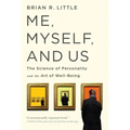 Me, Myself, and Us: The Science of Personality and the Art of Well-Being