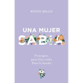 Una Mujer Sabia: Principios Para Vivir Como Dios Lo Diseñó