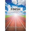 I Will Finish and I Won't Be Last
