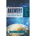 Answers to the Top 50 Questions about Genesis, Creation, and Noah's Flood