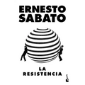 La Resistencia (Ensayo) / The Resistance (an Essay)