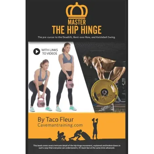 Master the Hip Hinge: The Foundation for Kettlebell Swings, Deadlifts, Cleans, and More.