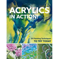 Acrylics in Action!: 24 Painting Techniques to Try Today