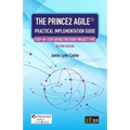 The PRINCE2 Agile(R) Practical Implementation Guide: Step-by-step advice for every project type