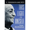 This Light in Oneself: True Meditation