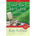 Lord, Teach Me to Pray in 28 Days (Expanded, Revised)