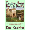 Custom Home Do's & Dont's: The ULTIMATE Guide For Getting Your Custom Home DONE RIGHT