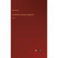 The Works of Aurelius Augustine: Vol. II