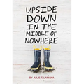 Upside Down in the Middle of Nowhere