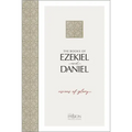 The Books of Ezekiel and Daniel: Visions of Glory