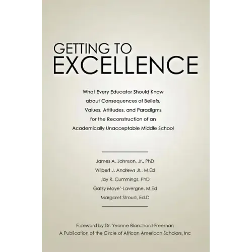 Getting to Excellence: What Every Educator Should Know about Consequences of Beliefs, Values, Attitudes, and Paradigms for the Reconstruction