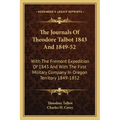 The Journals of Theodore Talbot 1843 and 1849-52: With the Fremont Expedition of 1843 and with the First Military Company in Oregon Territory 1849-185