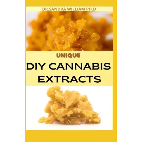 Unique DIY Cannabis Extracts: The Perfect Guide On How to Make Marijuana Extracts For Cooking in Your Home