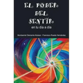 EL PODER DEL SENTIR en tu día a día
