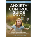 Anxiety Control Guide for Kids