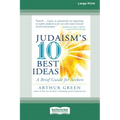 Judaism's Ten Best Ideas: A Brief Guide for Seekers [Standard Large Print 16 Pt Edition]